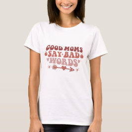 Bra Mammor say Bad Ord Funny Mamma T-Shirt