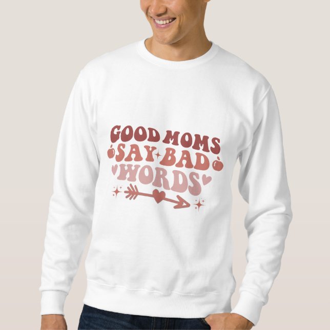Bra Mammor say Bad Ord Funny Mamma T-Shirt Lång Ärmad Tröja (Framsida)