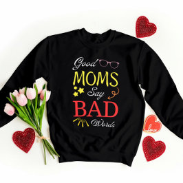 Bra Mammor say Bad Ord - Lustigt giftfullt Mamma T Shirt
