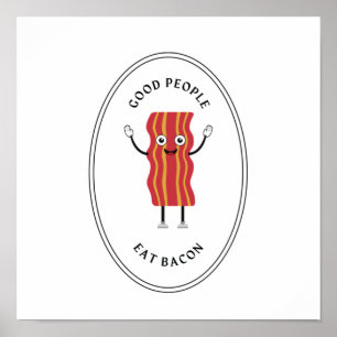 Bra människor äter bacon poster