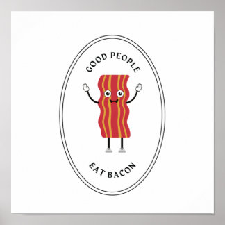 Bra människor äter bacon poster
