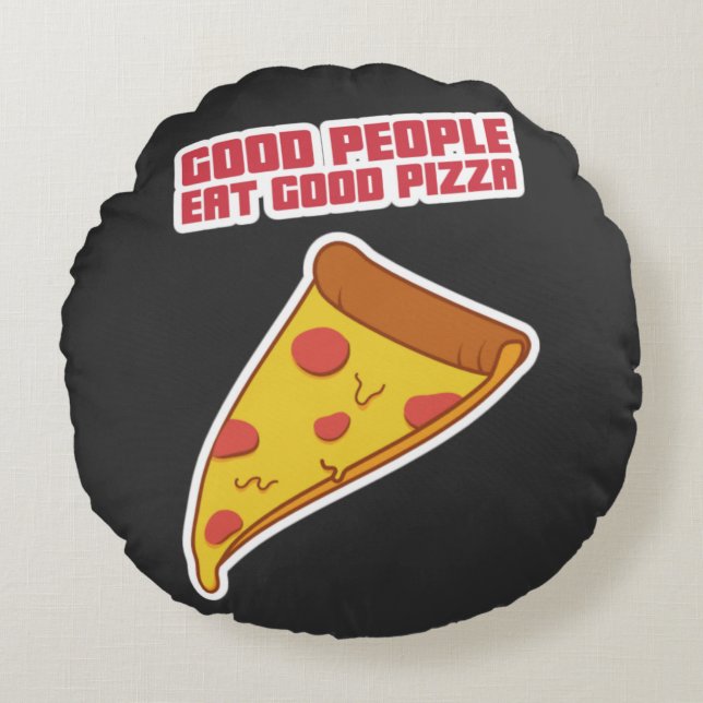 Bra människor äter bra pizza rund kudde (Framsidan)