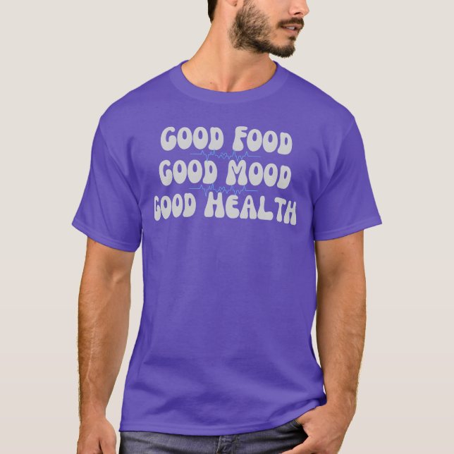 Bra mat bra humör bra hälsa vän t shirt (Framsida)