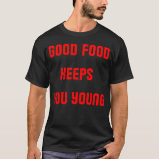 Bra mat håller dig ung retro t shirt