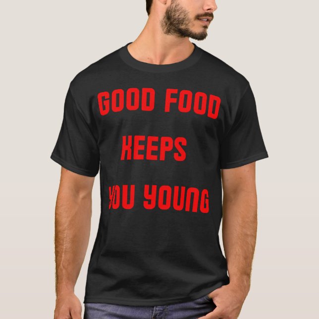 Bra mat håller dig ung retro t shirt (Framsida)