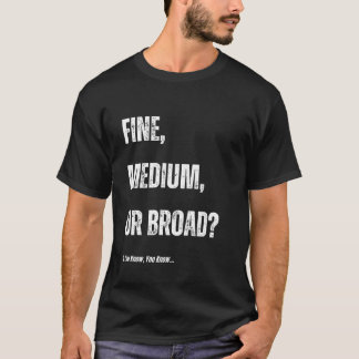 Bra, medel eller bredd? Om du vet, vet du.. T Shirt
