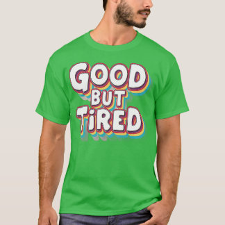 bra men trött t shirt