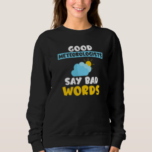 Bra Meteorologer säger Bad Ord Weather Chaser M T Shirt