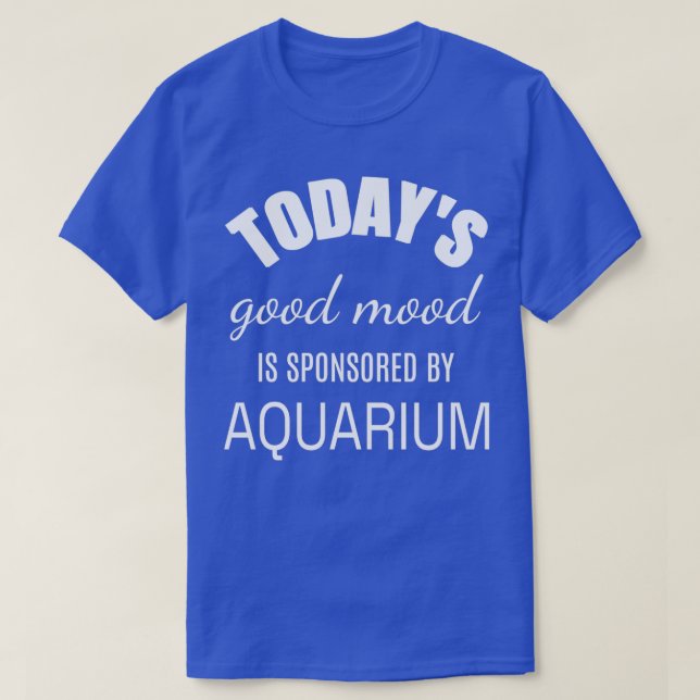 Bra Mood bärs i dag av Aquarium Funny Fi T Shirt (Design framsida)
