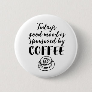 Bra Mood sponsrad av Coffee Funny Caffeine Älskare Knapp