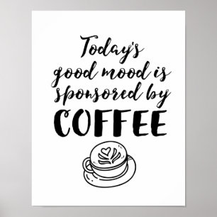 Bra Mood sponsrad av Coffee Funny Caffeine Älskare Poster