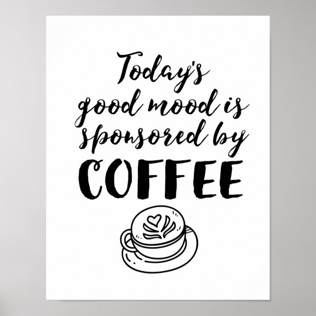 Bra Mood sponsrad av Coffee Funny Caffeine Älskare Poster (Framsidan)