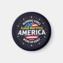 Bra Morgon America - A Burst of Morning Energy Magnet