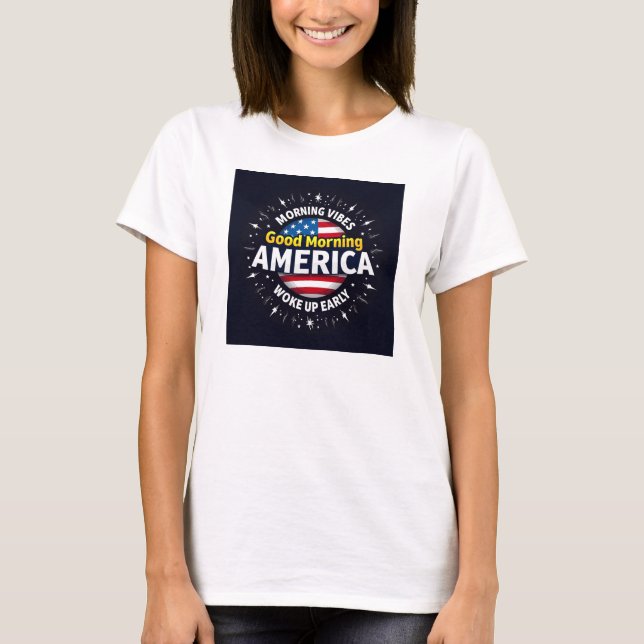 Bra Morgon America - A Burst of Morning Energy T Shirt (Framsida)