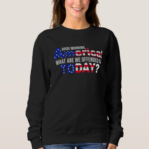 Bra Morgon Amerika vad är vi förolämpade av i dag? T Shirt
