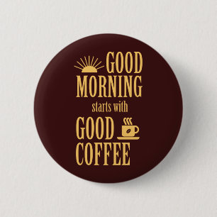 Bra morgon börjar med bra kaffe knapp