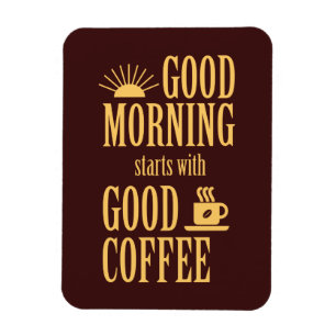 Bra morgon börjar med bra kaffe magnet