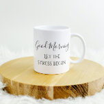 Bra Morgon Låt Stressa Begin Funny Humor Kaffemugg<br><div class="desc">Den här designen har skapats genom digital grafik. Det kan vara personlig i det område som tillhandahålls eller anpassning genom att klicka för att anpassa ytterligare alternativ och ändra namn, initialer eller ord. Du kan också ändra texten färg och stil eller ta bort texten för en bilddesign. Kontakta mig på...</div>