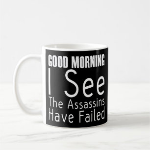 Bra morgon ser jag att mördarna har Misslyckats Kaffemugg