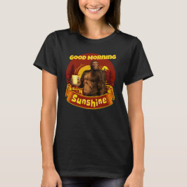 Bra Morgon Sunshine Funny Bigfoot T Shirt