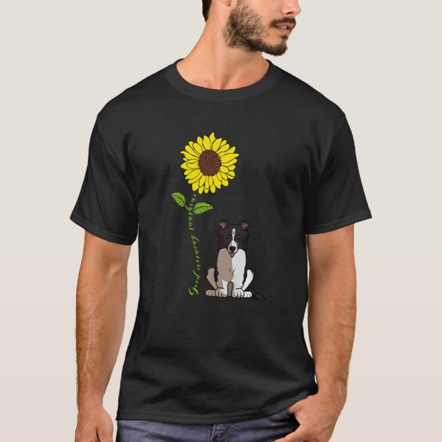 Bra Morgon Sunshine Kärlek My Gräns Collie Hund T Shirt (Framsida)