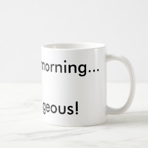Bra morgon...underbar! kaffemugg