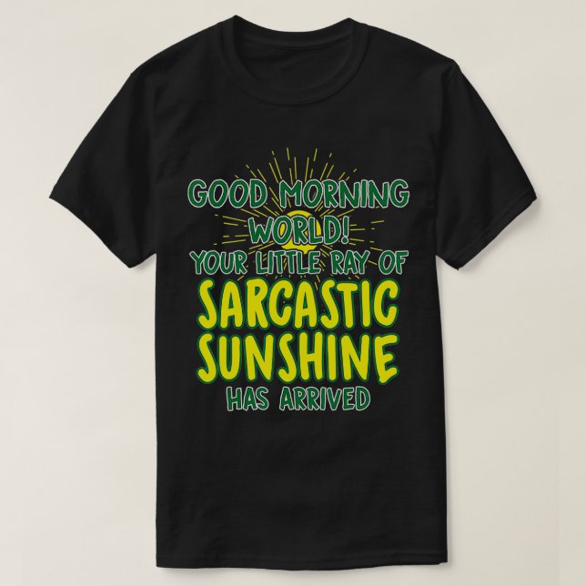 Bra Morgon World Sarcastic Sunshine Funny Novel T Shirt (Design framsida)