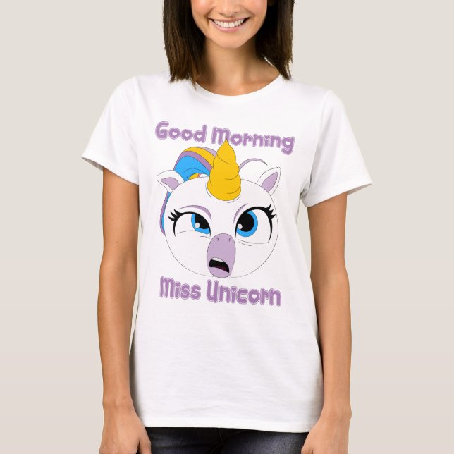Bra Morgons Miss Unicorn | Lustigt trött Unicorn T Shirt (Framsida)