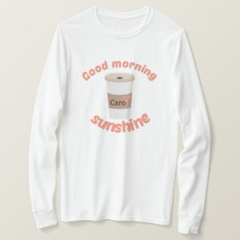 "Bra morgonsolskenkaffe ", T Shirt
