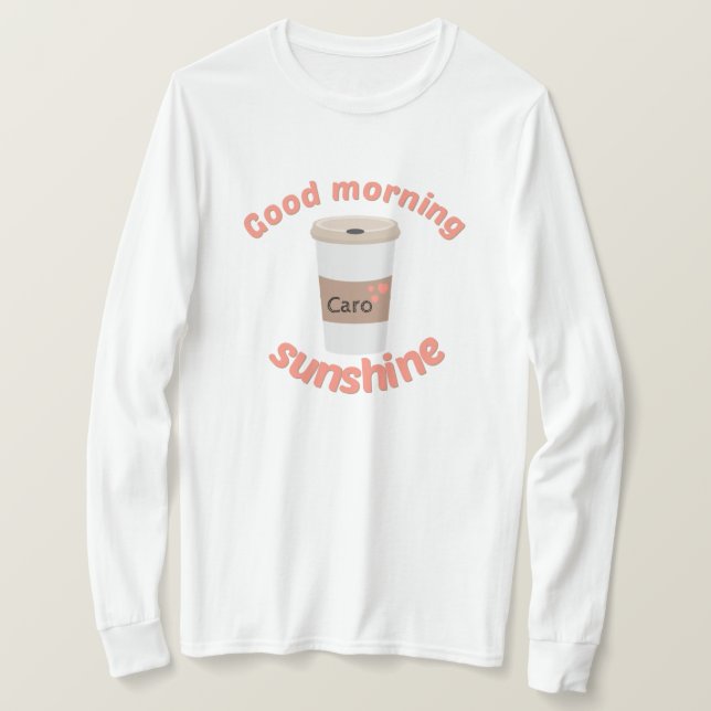 "Bra morgonsolskenkaffe ", T Shirt (Design framsida)