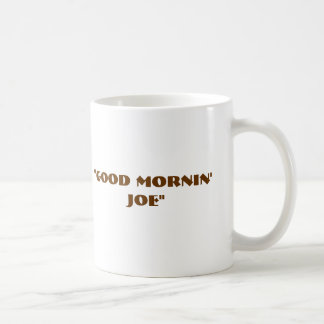 "Bra Mornin Joe ", Kaffemugg