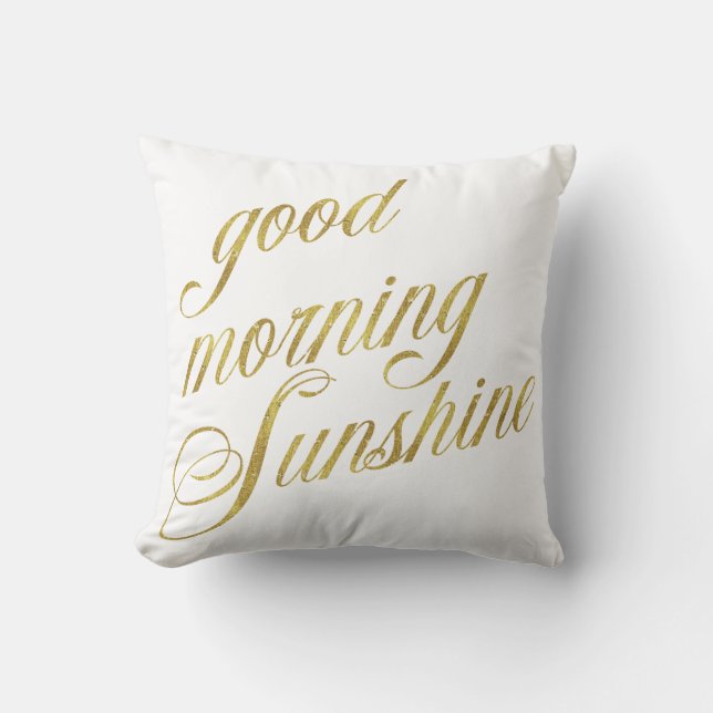 Bra Morning Sunshine Quote Faux Gold Foil Quote Kudde (Framsida)