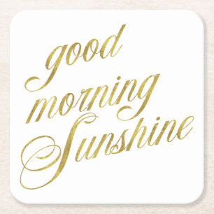 Bra Morning Sunshine Quote Faux Gold Foil Quote Underlägg Papper Kvadrat