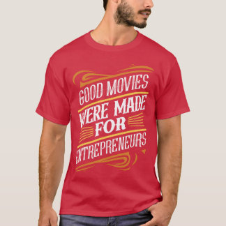 Bra Movies tillverkades för en flicka för entrepre T Shirt