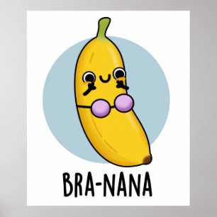 Bra-na-na-Funny Banana Bra Pun Poster