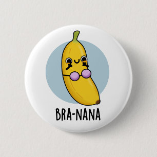 Bra-nana Funny Banana Bra Pun Knapp