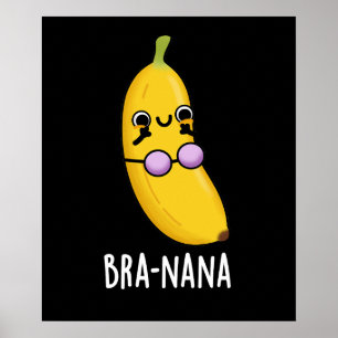 Bra-nana Funny Banana Bra Pun Mörk BG Poster