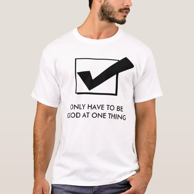 Bra på en sak t-shirt (Framsida)