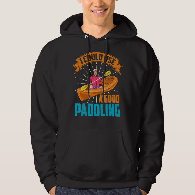 Bra Paddling Kayak Kayaker Canoe Boating Kayaking Hoodie (Framsida)