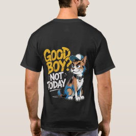 Bra Pojke Inte Idag Rolig Katt Illustration T-Shir T Shirt