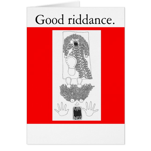 Bra riddance. hälsningskort (Framsidan)