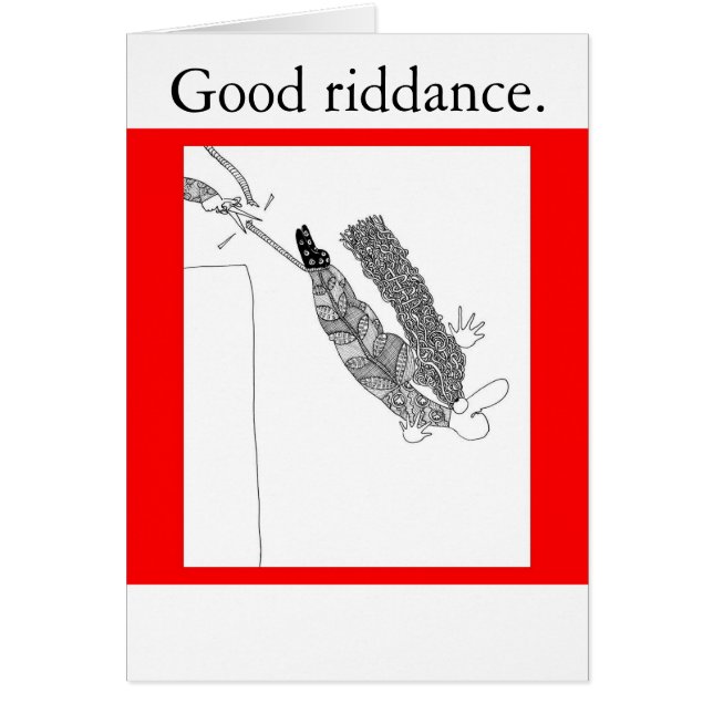 Bra riddance. hälsningskort (Framsidan)