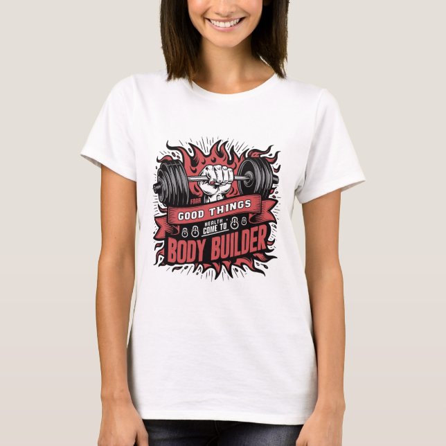 Bra Sak Health Kom to Body Builder GYM T Shirt (Framsida)
