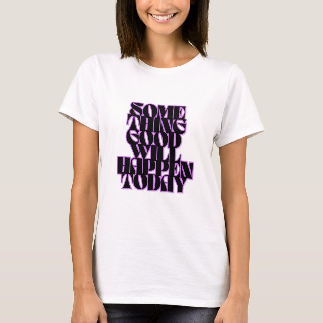 Bra Sak, inspiration, manifestation, Grönt T Shirt (Framsida)