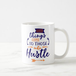Bra Sak Kom till dem som hustlar. Kaffemugg