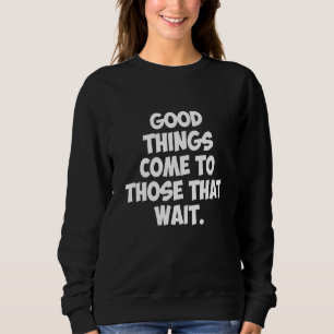 Bra Sak Kom till dem som väntar T Shirt