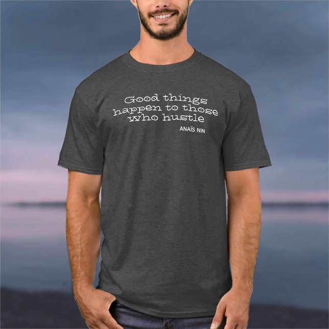 Bra sak råkar ut för dem som hustlar. t shirt (Skapare uppladdad)