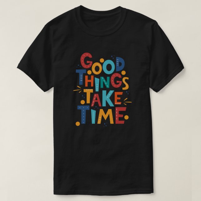 Bra Sak Ta tidsinspiration T Shirt (Design framsida)