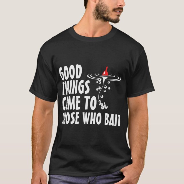 Bra saker kommer till dem som lockar t shirt (Framsida)