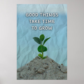 Bra saker tar tid att växa. Motiverande Poster